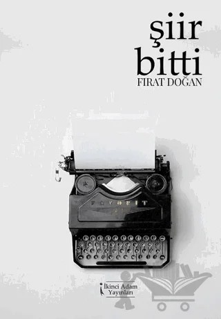 Şiir Bitti – Fırat Doğan – İkinci Adam Yayınları kitap kapağı