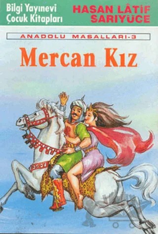 Mercan Kız Anadolu Masalları 3 – Hasan Latif Sarıyüce – Bilgi Yayınevi kitap kapağı