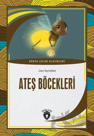Ateş Böcekleri – Jan Karafiat – Dorlion Yayınları kitap kapağı