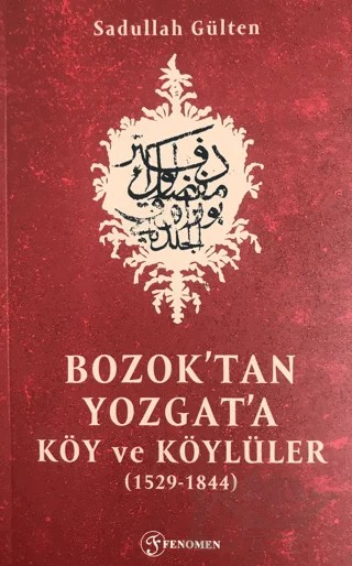 Bozok'tan Yozgat'a Köy ve Köylüler – Sadullah Gülten – Fenomen Yayıncılık kitap kapağı