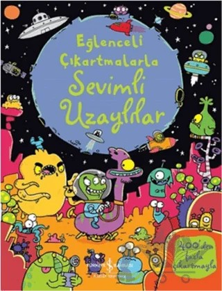 Eğlenceli Çıkartmalarla Sevimli Uzaylılar – Kirsteen Robson – İş Bankası Kültür Yayınları kitap kapağı