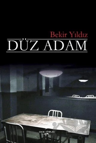 Düz Adam – Bekir Yıldız – Sokak Kitapları Yayınları kitap kapağı