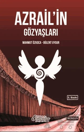 Azrail'in Gözyaşları – Mahmut Özkoca, Bülent Uygur – Semender Kitap Yayınları kitap kapağı