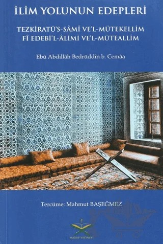 Tezkiratüs Sami Tercümesi İlim Yolunun Edepleri – Ebu Abdillah Bedrüddin b. Cemaa – Maruf Yayınevi kitap kapağı