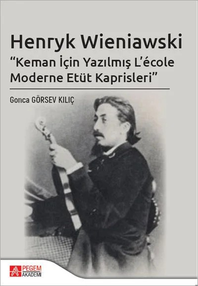 Henryk Wieniawski “Keman İçin Yazılmış L’école Moderne Etüt Kaprisleri” – Pegem Akademi Yayıncılık kitap kapağı