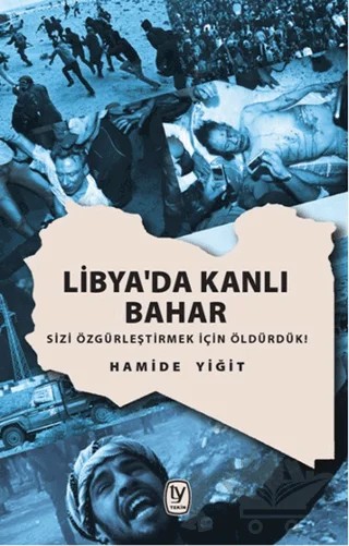 Libya'da Kanlı Bahar – Hamide Yiğit – Tekin Yayınevi kitap kapağı