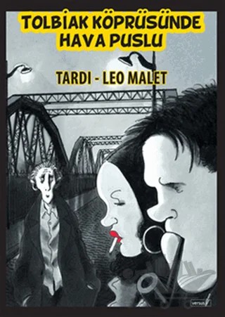 Tolbiak Köprüsünde Hava Puslu – Jacques Tardi, Leo Malet – Versus Kitap Yayınları kitap kapağı