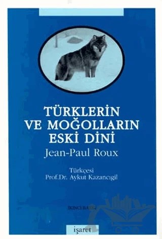Türklerin ve Moğolların Eski Dini – Jean Paul Roux – İşaret Yayınları kitap kapağı