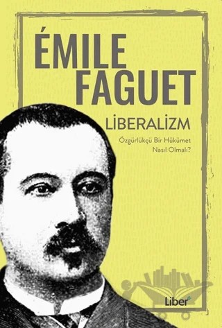 Liberalizm – Emile Faguet – Liber Plus Yayınları kitap kapağı