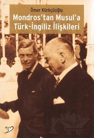 Mondros’tan Musul’a Türk-İngiliz İlişkileri – Ömer Kürkçüoğlu – İmaj Yayıncılık kitap kapağı