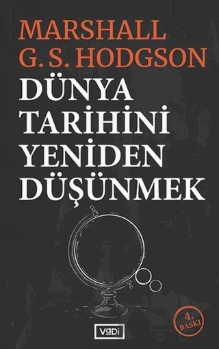 Dünya Tarihini Yeniden Düşünmek – Marshall G. S. Hodgson – Vadi Yayınları kitap kapağı