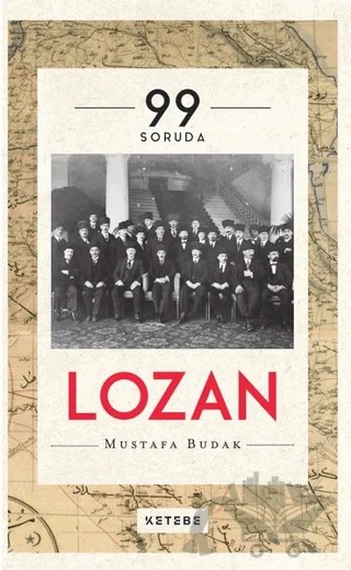 99 Soruda Lozan – Mustafa Budak – Ketebe Yayınları kitap kapağı