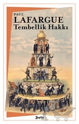 Tembellik Hakkı – Paul Lafargue – Zeplin Kitap kitap kapağı