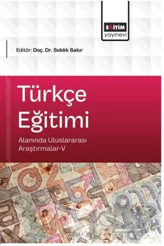 Türkçe Eğitimi Alanında Uluslararası Araştırmalar - 5 – Kolektif – Eğitim Yayınevi - Bilimsel Eserler kitap kapağı