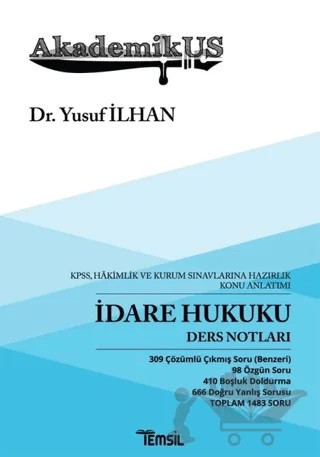 Akademikus İdare Hukuku Ders Notları - KPPS, Hakimlik ve Kurum Sınavlarına Hazırlık Konu Anlatımı – Yusuf İlhan – Temsil Kitap kitap kapağı