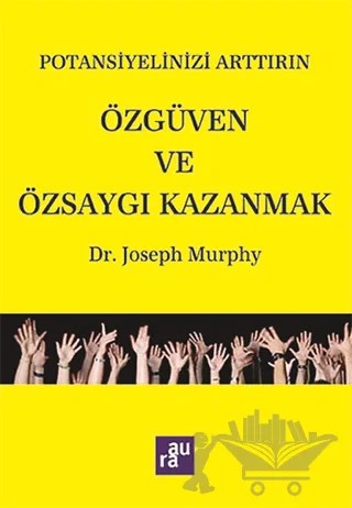 Potansiyelinizi Arttırın - Özgüven ve Özsaygı Kazanmak – Joseph Murphy – Aura Kitapları kitap kapağı