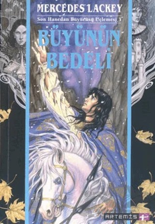 Büyünün Bedeli Son Hanedan Büyücüsü Üçlemesi 3 – Mercedes Lackey – Artemis Yayınları kitap kapağı
