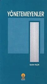 Yönetemeyenler – İbrahim Yalçın – Ebabil kitap kapağı