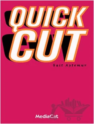 Quick Cut – Sait Aytemur – MediaCat Kitapları kitap kapağı