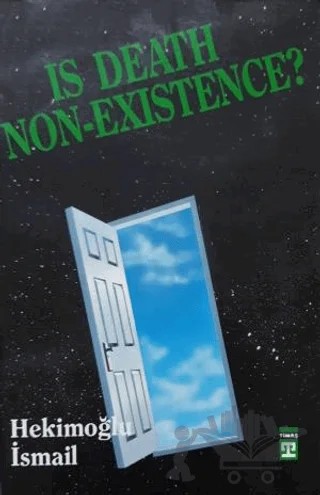 Is Death Non Existence? – Hekimoğlu İsmail – Timaş Publishing kitap kapağı