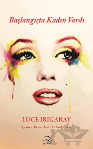 Başlangıçta Kadın Vardı – Luce Irigaray – Pinhan Yayıncılık kitap kapağı