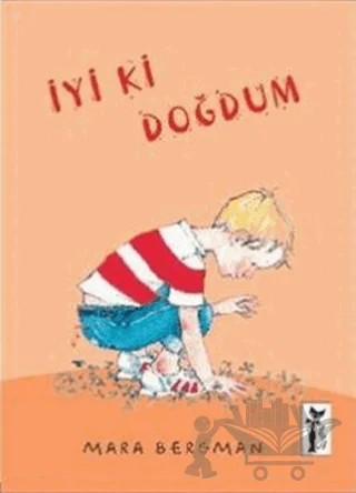 İyi ki Doğdum – Mara Bergman – Çizmeli Kedi Yayınları kitap kapağı