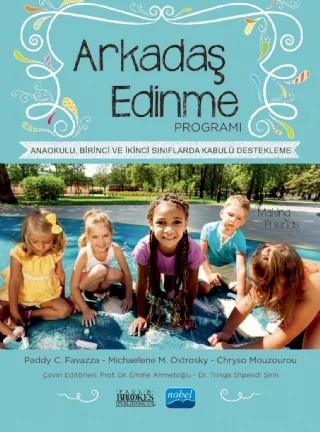 ARKADAŞ EDİNME PROGRAMI - The Making Friends Program – Paddy C. Favazza, Michaelene M. Ostrosky, Chryso Mouzourou – Nobel Akademik Yayıncılık kitap kapağı