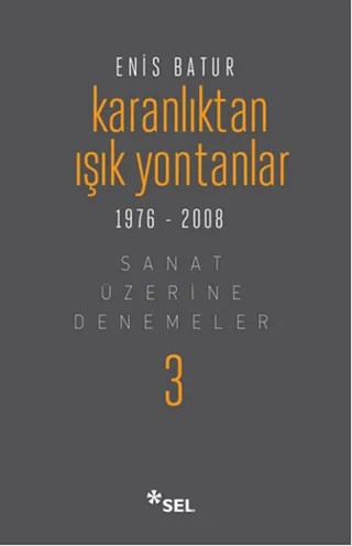 Karanlıktan Işık Yontanlar 1976-2008 – Enis Batur – Sel Yayıncılık kitap kapağı