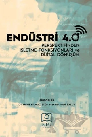 Endüstri 4.0 Perspektifinden İşletme Fonksiyonları ve Dijital Dönüşüm – Mehmet Nuri Salur, Nahit Yılmaz – Necmettin Erbakan Üniversitesi Yayınları kitap kapağı