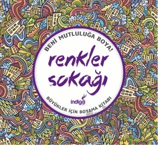Renkler Sokağı : Büyükler İçin Boyama Kitabı – Kolektif – İndigo Kitap kitap kapağı