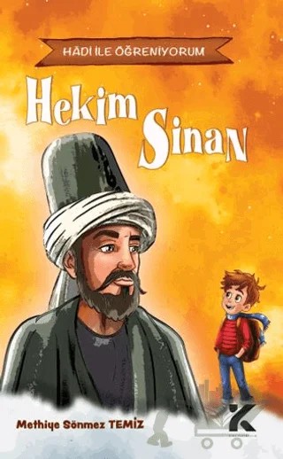 Hadi İle Öğreniyorum: Hekim Sinan – Methiye Sönmez Temiz – Kiba Yayımcılık kitap kapağı