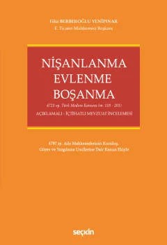 Nişanlanma – Evlenme – Boşanma 4721 sy. Türk Medeni Kanunu (M. 118 – 201) – Filiz Yenipınar – Seçkin Yayıncılık kitap kapağı