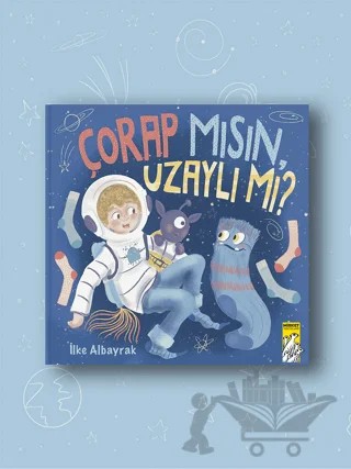 Çorap mısın, Uzaylı mı? – İlke Albayrak – Mirket Yayınları kitap kapağı