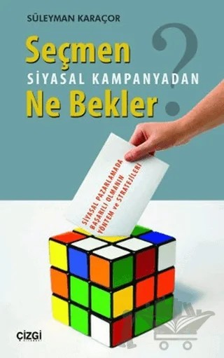 Seçmen Siyasal Kampanyadan Ne Bekler – Süleyman Karaçor – Çizgi Kitabevi Yayınları kitap kapağı