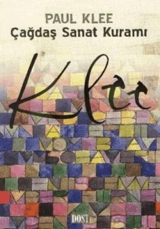 Çağdaş Sanat Kuramı – Paul Klee – Dost Kitabevi Yayınları kitap kapağı