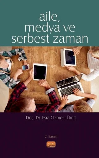 Aile, Medya ve Serbest Zaman – Esra Cizmeci Ümit – Nobel Bilimsel Eserler kitap kapağı