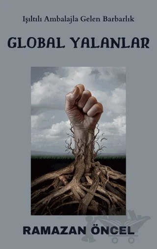 Global Yalanlar – Ramazan Öncel – Platanus Publishing kitap kapağı