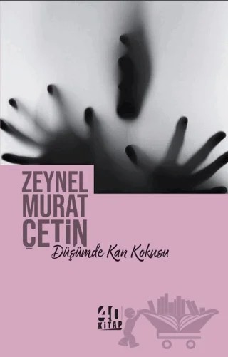 Düşümde Kan Kokusu – Zeynel Murat Çetin – 40 Kitap kitap kapağı