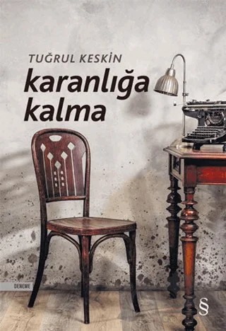 Karanlığa Kalma – Tuğrul Keskin – Everest Yayınları kitap kapağı