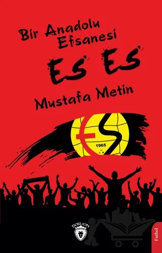 Bir Anadolu Efsanesi Es Es – Mustafa Metin – Dorlion Yayınları kitap kapağı