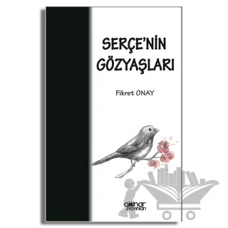 Serçe’nin Gözyaşları – Fikret Onay – Gülnar Yayınları kitap kapağı