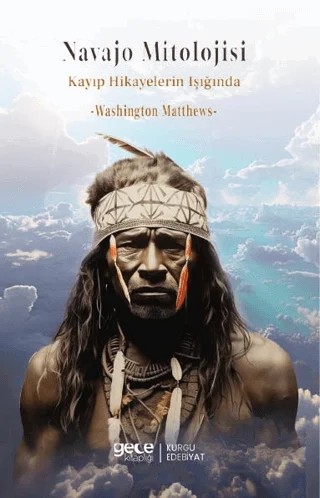 Navajo Mitolojisi Kayıp Hikayelerin Işığında – Washington Matthews – Gece Kitaplığı kitap kapağı