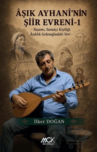 Âşık Ayhani’nin Şiir Evreni 1 – İlker Doğan – MCK Yayınları kitap kapağı