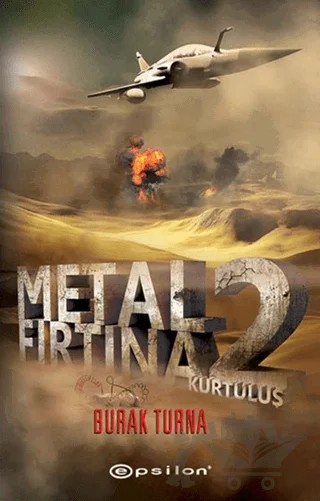 Metal Fırtına 2 - Kurtuluş – Burak Turna – Epsilon Yayınevi kitap kapağı