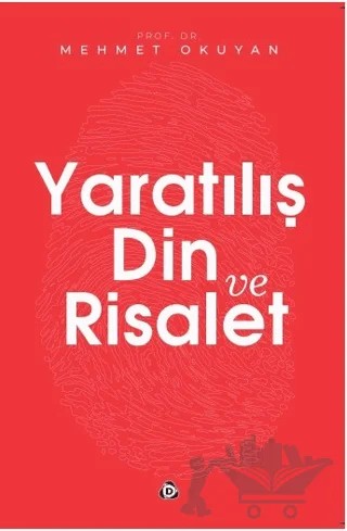Yaratılış Din ve Risalet – Mehmet Okuyan – Düşün Yayıncılık kitap kapağı