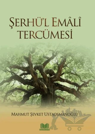 Şerhü'l Emali Tercümesi – Mahmut Şevket Ustaosmanoğlu – Kitap Kalbi Yayıncılık kitap kapağı