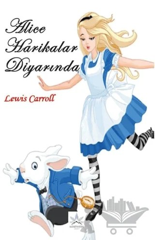 Alice Harikalar Diyarında – Lewis Carroll – Northern Lights Yayınları kitap kapağı