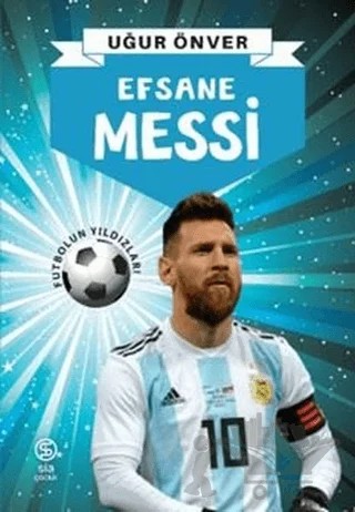 Efsane Messi – Uğur Önver – Sia Kitap kitap kapağı