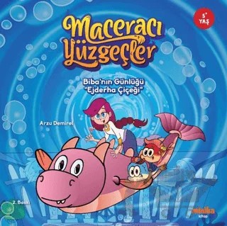 Maceracı Yüzgeçler: Biba’nın Günlüğü - Ejderha Çiçeği – Arzu Demirel – Minika kitap kapağı