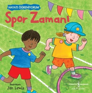 Spor Zamanı - Hayatı Öğreniyorum – Kolektif – İş Bankası Kültür Yayınları kitap kapağı